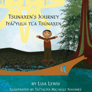 Tsunaxen's Journey/ Iyá7yulh tlʼa Tsúnax̱en